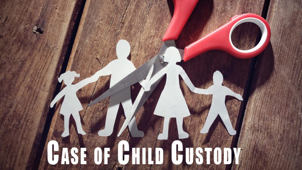 Case of Child Custody