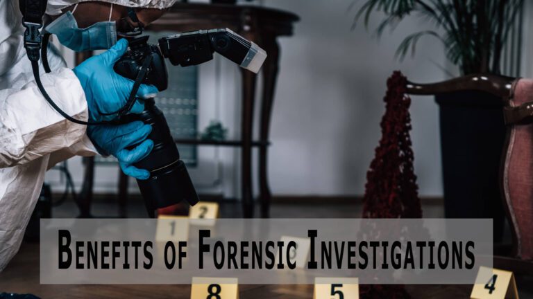 Benefits of Forensic Investigations