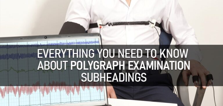 Know About Polygraph Examinations