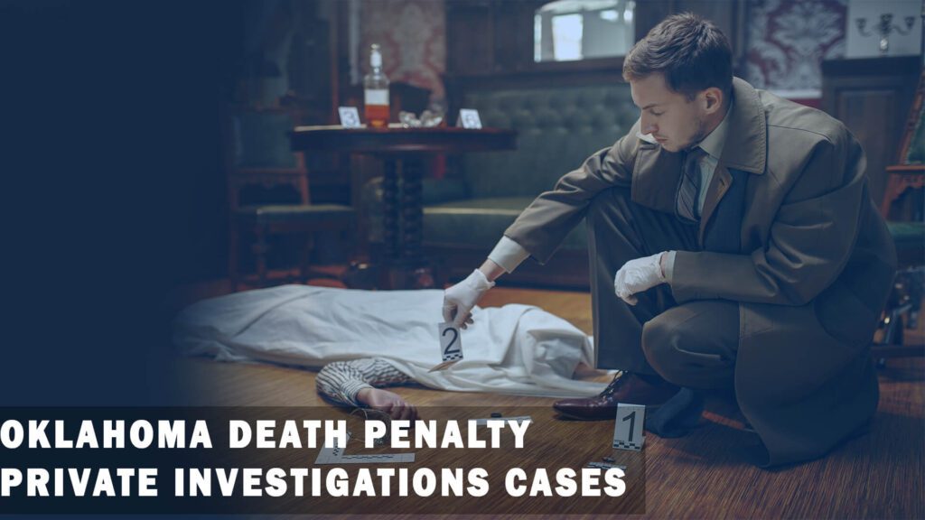 Oklahoma Death Penalty Private Investigations in Norman
