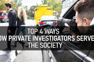 4 Ways Private Investigators Serve the Society