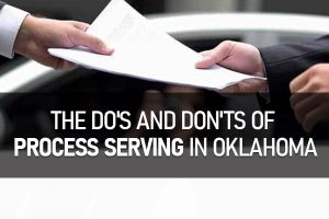 Do's and Don'ts of Process Serving in Oklahoma