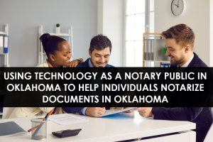 Notary Public In Oklahoma To Help Individuals Notarize
